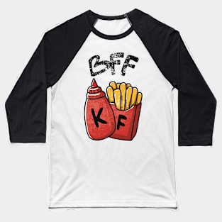 Best Friend Forever Ketchup and Fries FOOD-1 Baseball T-Shirt